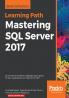 Mastering SQL Server 2017