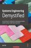 Systems Engineering Demystified