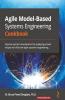 Agile Model-Based Systems Engineering Cookbook
