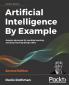 Artificial Intelligence By Example - Second Edition