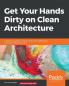 Get Your Hands Dirty on Clean Architecture