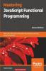 Mastering JavaScript Functional Programming.