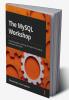 The MySQL Workshop