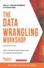 The Data Wrangling Workshop Second Edition