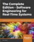 The Complete Edition - Software Engineering for Real-Time Systems