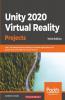 Unity 2020 Virtual Reality Projects - Third Edition