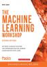 The Machine Learning Workshop - Second Edition
