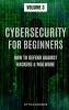 Cybersecurity for Beginners: How to Defend Against Hackers & Malware: 3