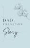 Dad I want to hear your story (Hardback)