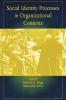 Social Identity Processes in Organizational Contexts