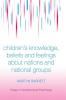 Children's Knowledge Beliefs and Feelings about Nations and National Groups