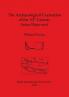 The Archaeological Excavation of the 10th Century Intan Shipwreck Java Sea Indonesia: 1047 (British Archaeological Reports International Series)