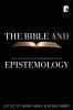 The Bible and Epistemology