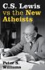 CS Lewis vs the New Atheists