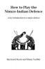 How to Play the Nimzo-Indian Defence: A Key Introduction to a Major Defence (Hardinge Simpole chess classics)
