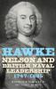 Hawke Nelson and British Naval Leadership 1747-1805