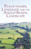 Place-Names Language and the Anglo-Saxon Landscape