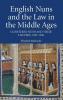 English Nuns and the Law in the Middle Ages