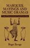 Masques Mayings and Music-Dramas