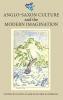 Anglo-Saxon Culture and the Modern Imagination