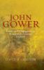 John Gower Poetry and Propaganda in Fourteenth-Century England