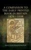 A Companion to the Early Printed Book in Britain 1476-1558