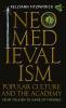 Neomedievalism Popular Culture and the Academy