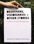 Designers Visionaries and Other Stories