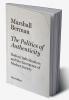 The Politics of Authenticity: Radical Individualism and the Emergence of Modern Society