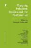 Mapping Subaltern Studies and the Postcolonial