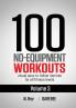 100 No-Equipment Workouts Vol. 3