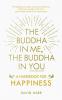 Buddha in Me the Buddha in You