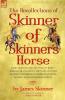 THE RECOLLECTIONS OF SKINNER OF SKINNER'S HORSE - JAMES SKINNER AND HIS 'YELLOW BOYS' - IRREGULAR CAVALRY IN THE WARS OF INDIA BETWEEN THE BRITISH MAHRATTA RAJPUT MOGUL SIKH & PINDARREE FORCES