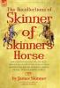 THE RECOLLECTIONS OF SKINNER OF SKINNER'S HORSE - JAMES SKINNER AND HIS 'YELLOW BOYS' - IRREGULAR CAVALRY IN THE WARS OF INDIA BETWEEN THE BRITISH MAHRATTA RAJPUT MOGUL SIKH & PINDARREE FORCES