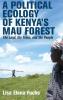 A Political Ecology of Kenya's Mau Forest