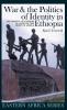 War & the Politics of Identity in Ethiopia
