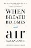 When Breath Becomes Air