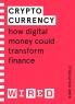 Cryptocurrency (WIRED guides)