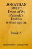 Jonathan Swift Dean of St Patricks Writes Again