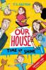OUR HOUSE 2: TIME TO SHINE