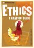 Introducing Ethics A Graphic Guide