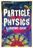 Introducing Particle Physics : A Graphic