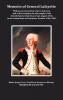 Memoirs of General Lafayette - With an Account of His Visit to America and of His Reception by the People of the United States; From His Arrival Aug