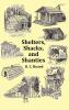 Shelters Shacks and Shanties - With 1914 Cover and Over 300 Original Illustrations