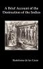A   Brief Account of the Destruction of the Indies Or a Faithful Narrative of the Horrid and Unexampled Massacres Committed by the Popish Spanish Pa