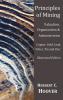 Principles of Mining  - (With index and illustrations)Valuation Organization and Administration.  Copper Gold Lead Silver Tin and Zinc.