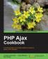 PHP Ajax Cookbook
