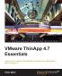 VMware ThinApp 4.7 Essentials