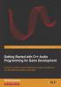 Getting Started with C++ Audio Programming for Game Development