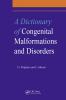 Dictionary of Congenital Malformations and Disorders
